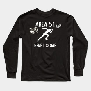 Area 51 Here I Come Long Sleeve T-Shirt